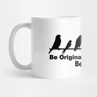 Be original be yourself positive affirmation Mug